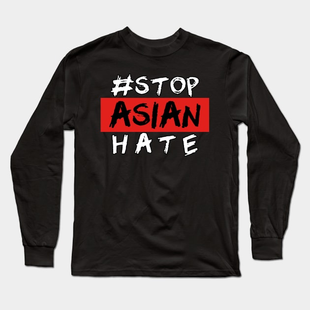 STOP ASIAN HATE Long Sleeve T-Shirt by Side Hustle